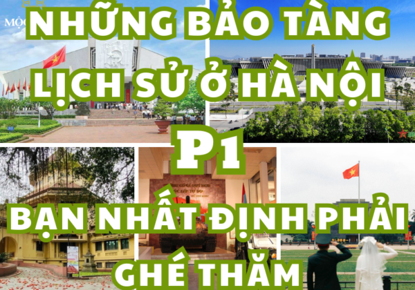 NHUNG BAO TANG LICH SU O HA NOI BAN NHAT DINH PHAI GHE THAM