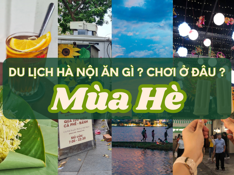 du lich mua he ha noi an gi choi o dau
