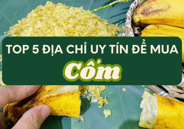 5 địa chỉ mua cốm uy tín